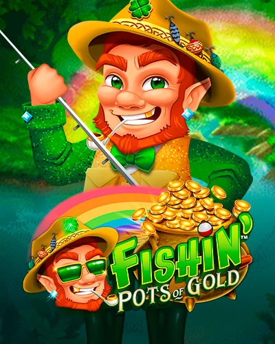 Fishin Pots Of Gold