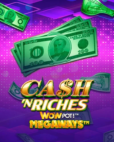 Cash N Riches Wowpot  Megaways
